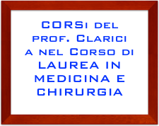 CORSi del prof. Clarici
a nel Corso di LAUREA IN
MEDICINA E
CHIRURGIA
